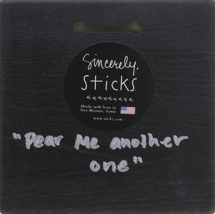 Pear Me Another One Sincerely Sticks 6x6 wood plaque reverse view