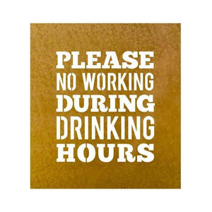 Prairie Dance Proudly Handmade in South Dakota, USA "Please No Working During Drinking Hours" Wall Plaque