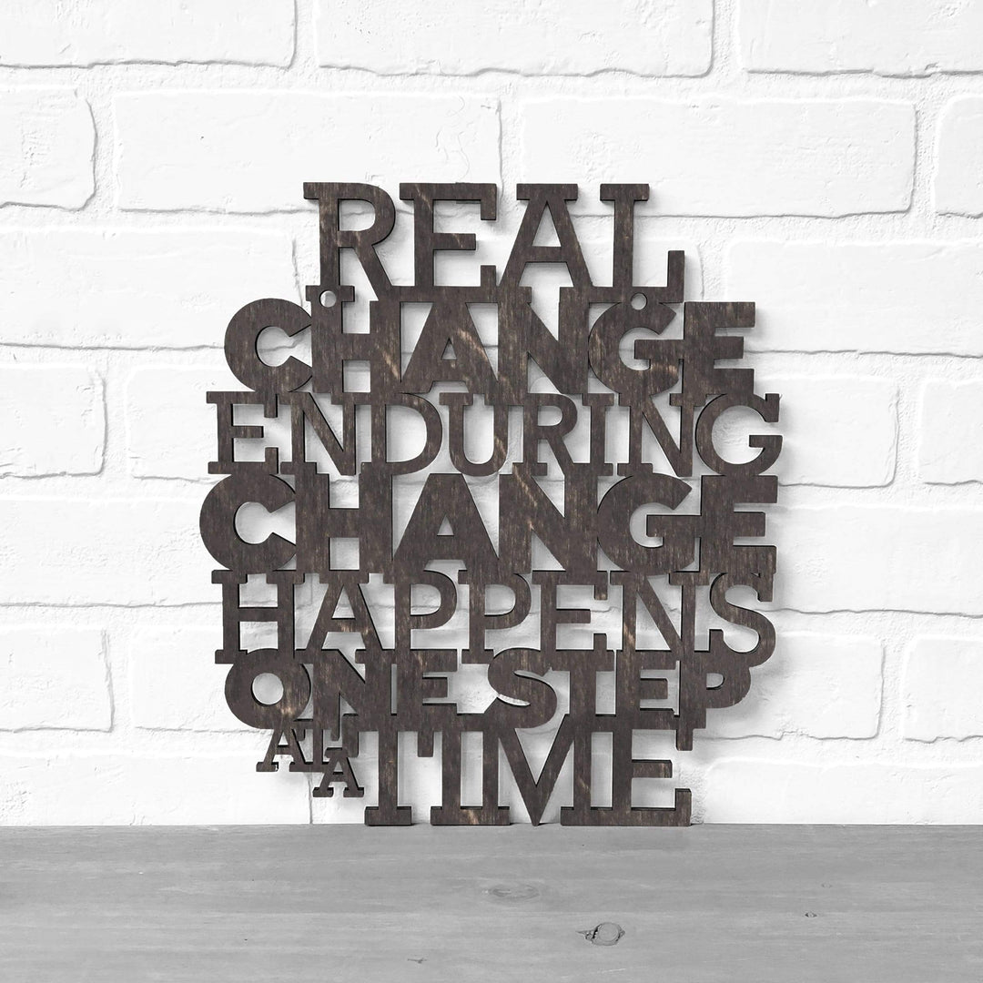 Spunky Fluff Proudly Handmade in South Dakota, USA Medium / Weathered Ebony Real Change Happens One Step At A Time-RBG