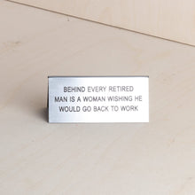 Load image into Gallery viewer, About Face Designs &quot;Retired Man&quot; - Desk Plaque
