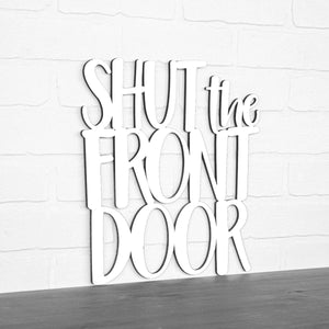 Spunky Fluff Proudly handmade in South Dakota, USA Medium / White Shut The Front Door
