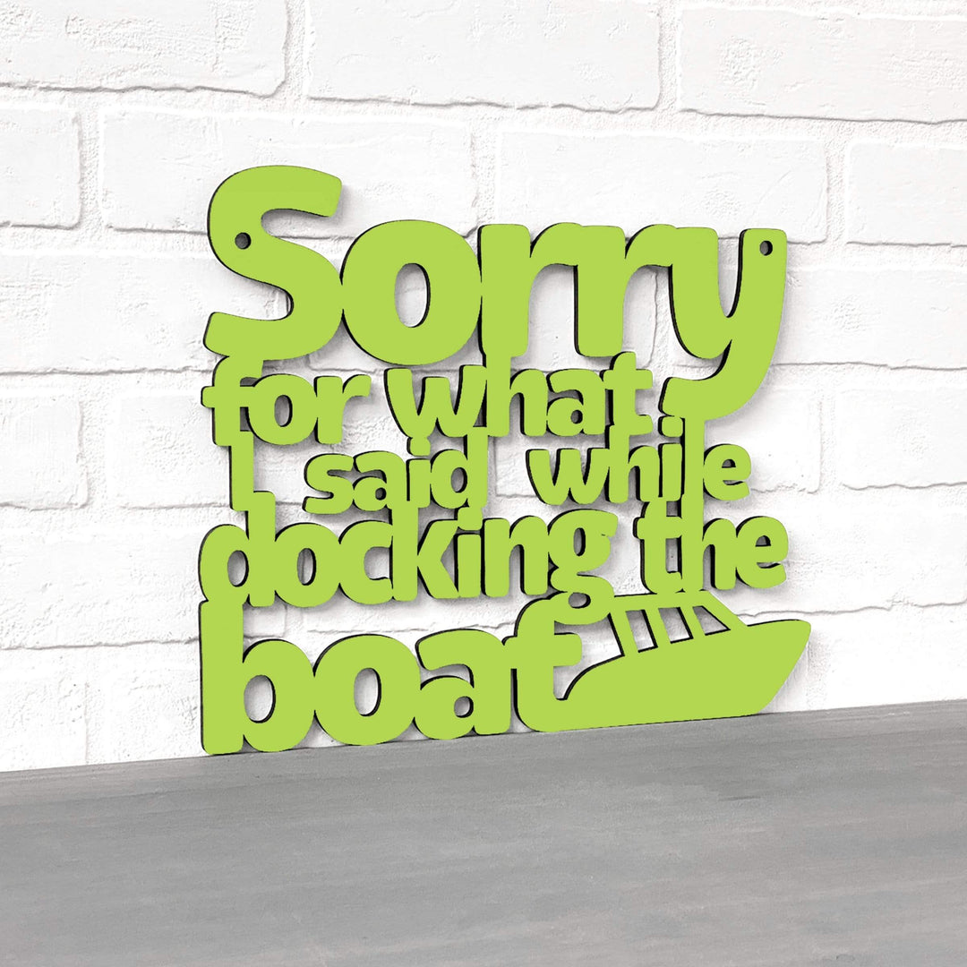 Spunky Fluff Proudly handmade in South Dakota, USA Sorry For What I Said While Docking The Boat