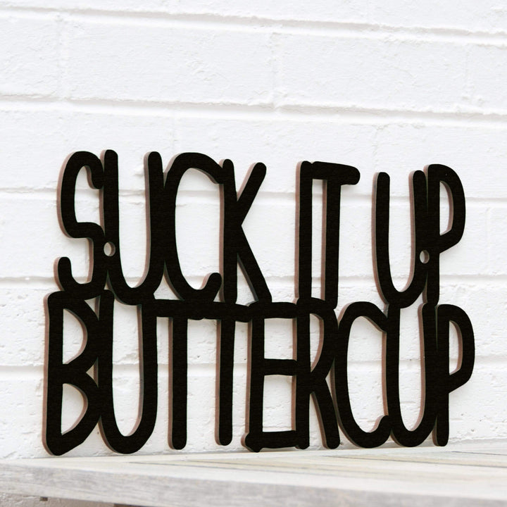 Spunky Fluff Proudly Handmade in South Dakota, USA Large / Black Suck it up Buttercup