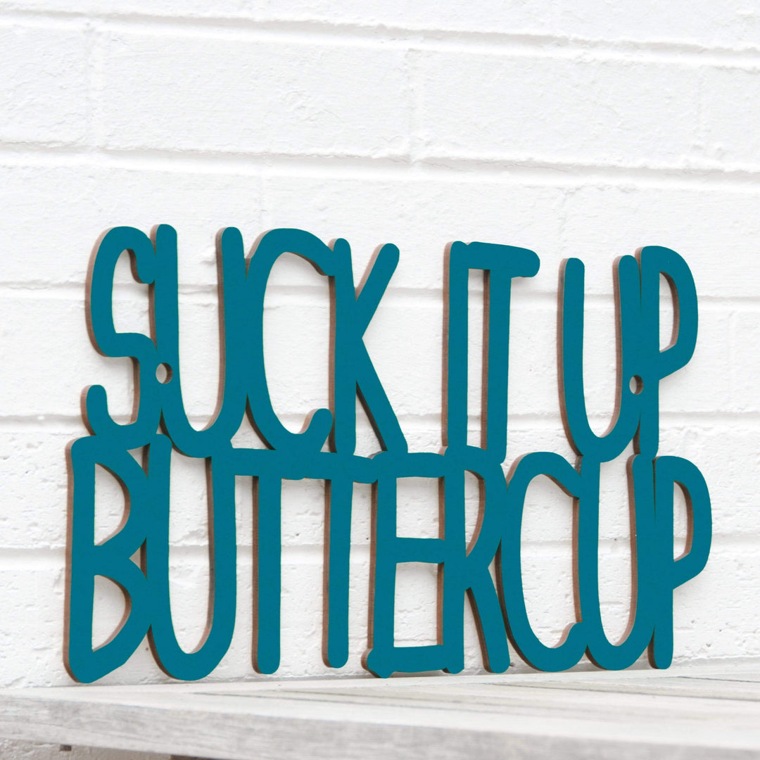 Spunky Fluff Proudly Handmade in South Dakota, USA Large / Teal Suck it up Buttercup