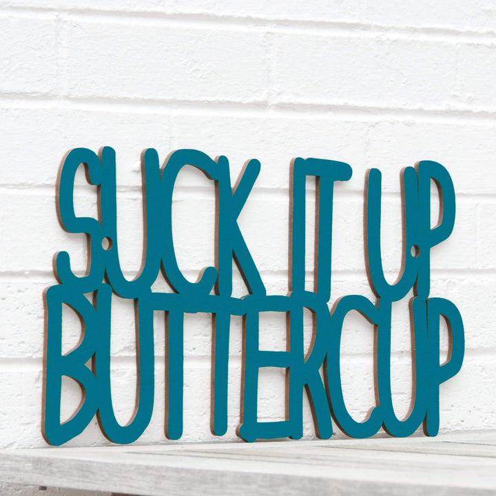 Spunky Fluff Proudly Handmade in South Dakota, USA Large / Teal Suck it up Buttercup