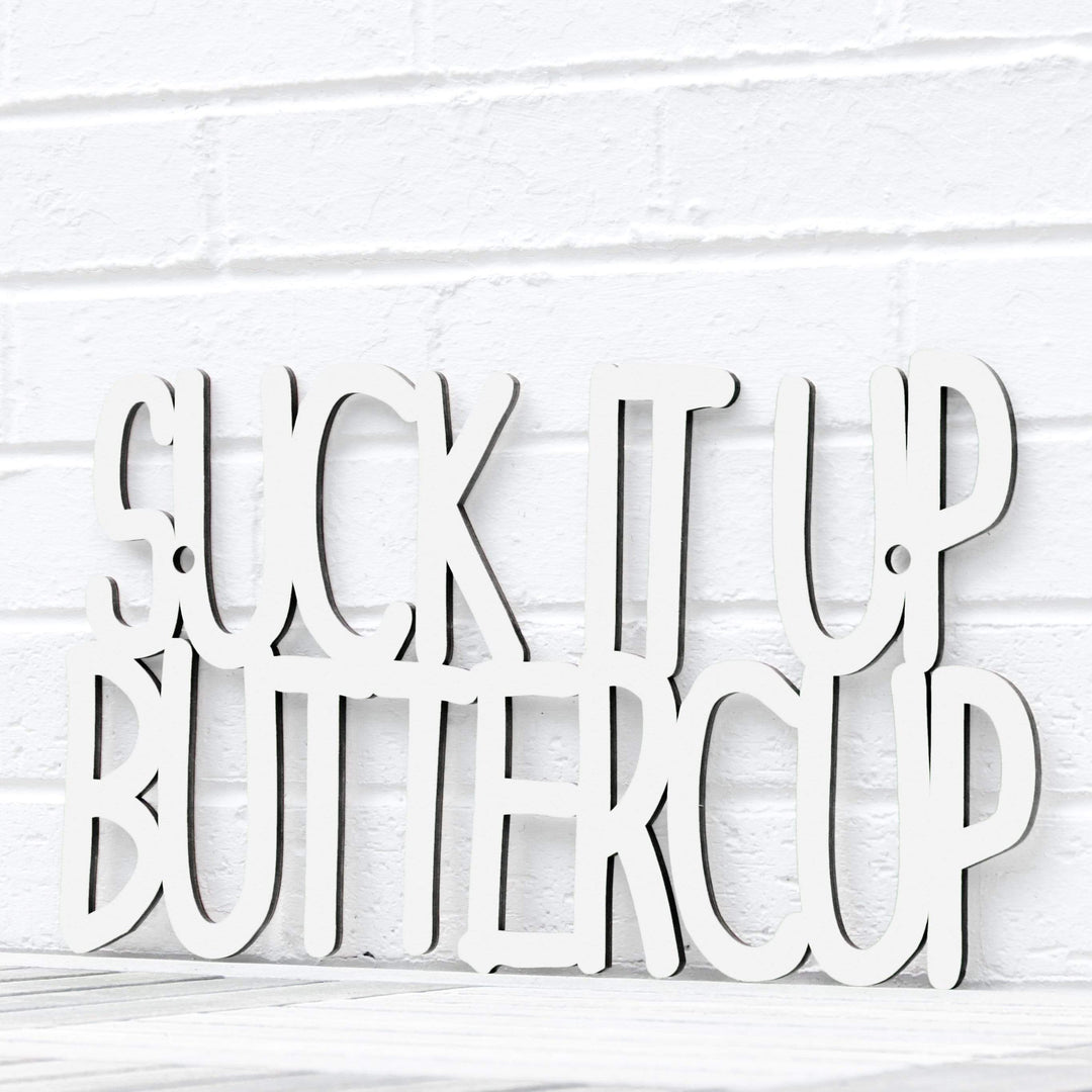 Spunky Fluff Proudly Handmade in South Dakota, USA Large / White Suck it up Buttercup
