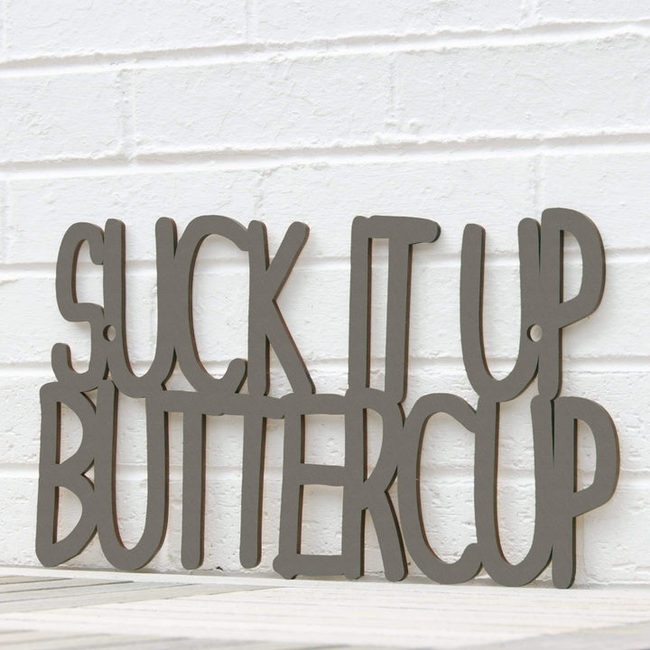 Spunky Fluff Proudly Handmade in South Dakota, USA Medium / Charcoal Gray Suck it up Buttercup