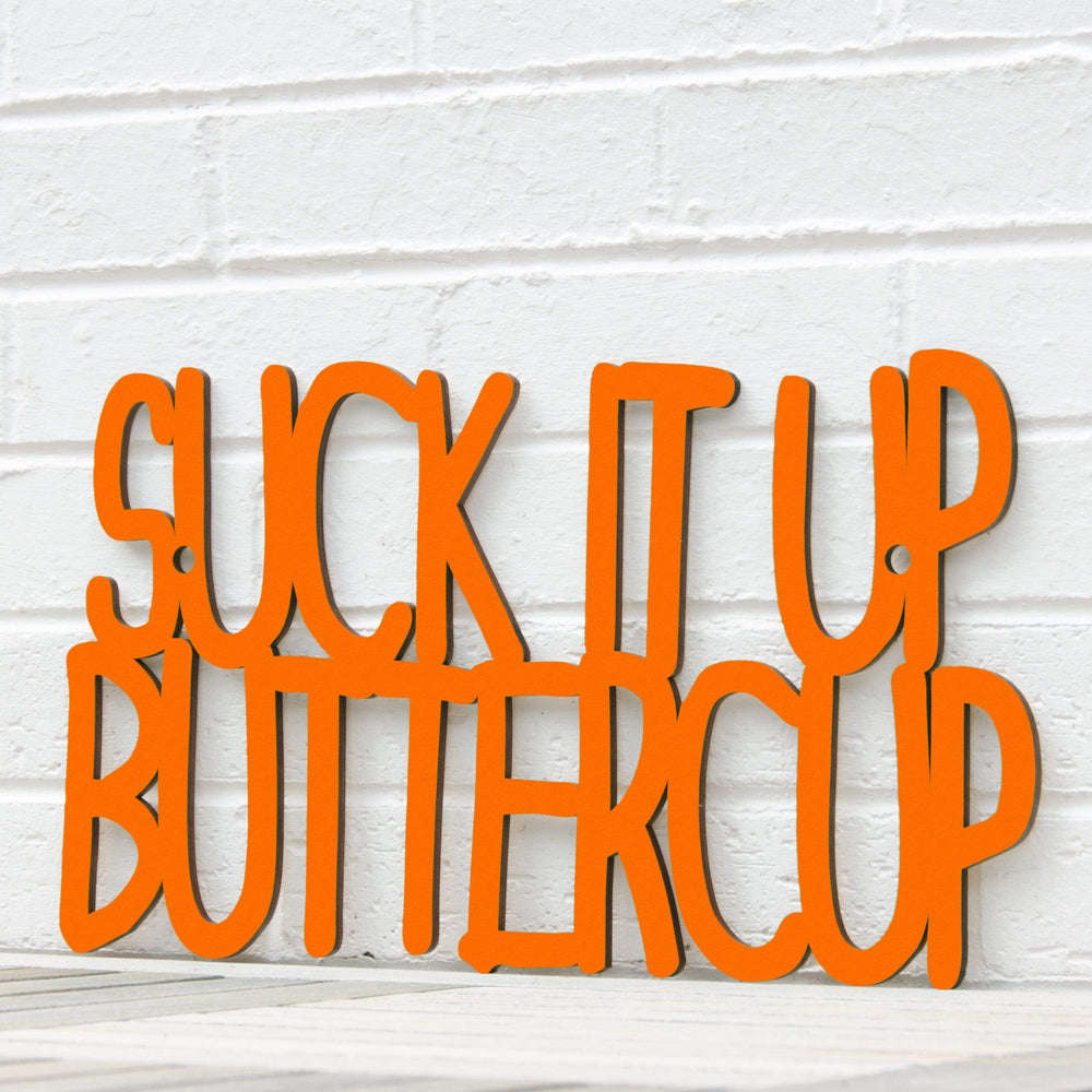 Spunky Fluff Proudly Handmade in South Dakota, USA Medium / Orange Suck it up Buttercup