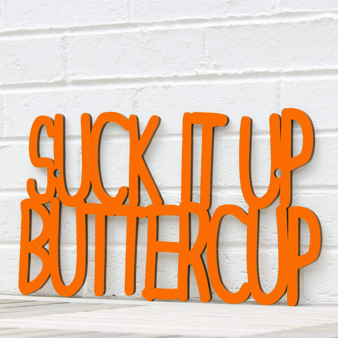 Spunky Fluff Proudly Handmade in South Dakota, USA Medium / Orange Suck it up Buttercup