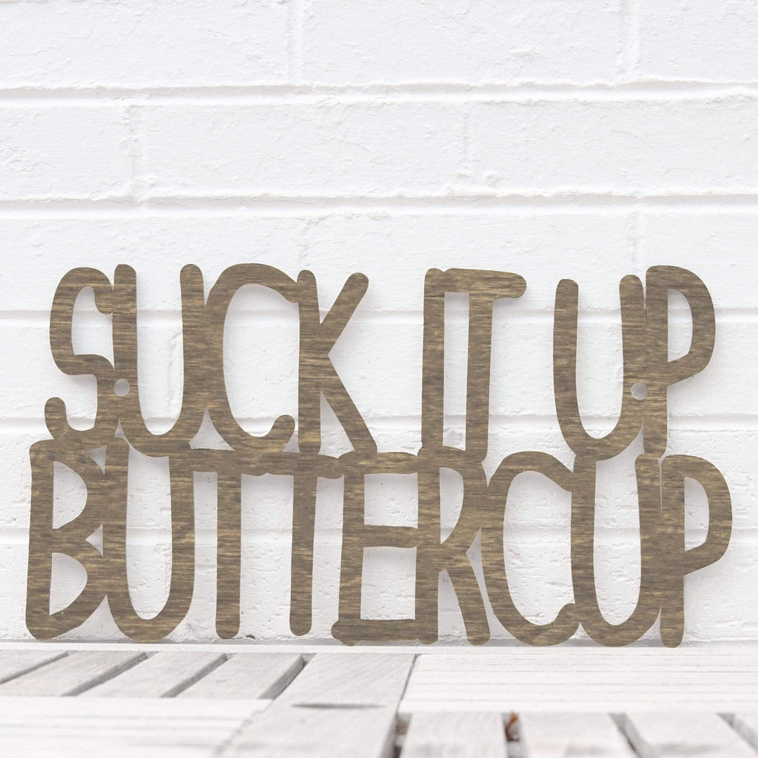 Spunky Fluff Proudly Handmade in South Dakota, USA Medium / Weathered Brown Suck it up Buttercup