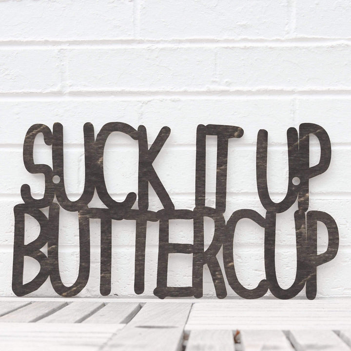 Spunky Fluff Proudly Handmade in South Dakota, USA Medium / Weathered Ebony Suck it up Buttercup