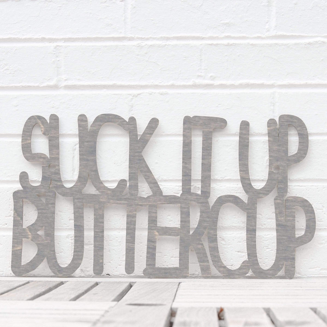 Spunky Fluff Proudly Handmade in South Dakota, USA Medium / Weathered Gray Suck it up Buttercup
