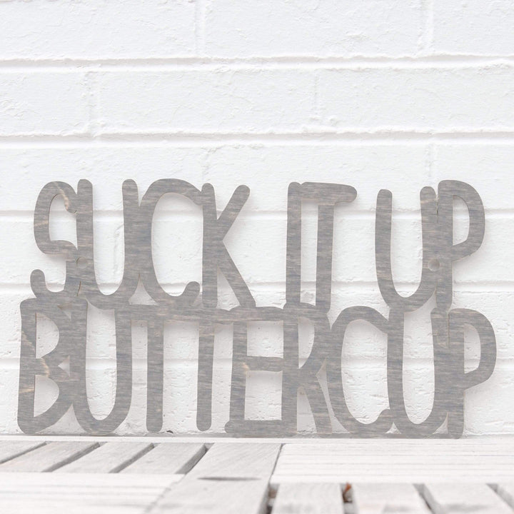 Spunky Fluff Proudly Handmade in South Dakota, USA Medium / Weathered Gray Suck it up Buttercup