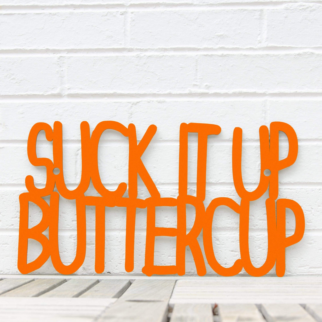 Spunky Fluff Proudly Handmade in South Dakota, USA Suck it up Buttercup