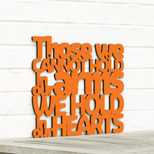 Load image into Gallery viewer, Spunky Fluff Proudly Handmade in South Dakota, USA Medium / Orange Those We Cannot Hold in our Arms We Hold in our Hearts
