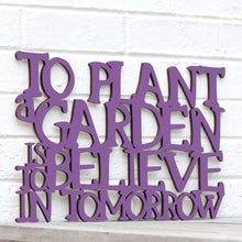 Load image into Gallery viewer, Spunky Fluff Proudly Handmade in South Dakota, USA Medium / Purple To Plant a Garden is to Believe in the Future
