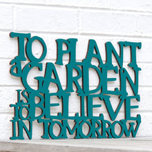 Load image into Gallery viewer, Spunky Fluff Proudly Handmade in South Dakota, USA Medium / Teal To Plant a Garden is to Believe in the Future
