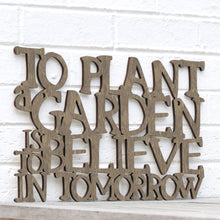 Load image into Gallery viewer, Spunky Fluff Proudly Handmade in South Dakota, USA Medium / Weathered Brown To Plant a Garden is to Believe in the Future
