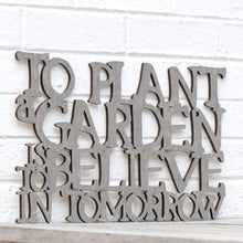 Load image into Gallery viewer, Spunky Fluff Proudly Handmade in South Dakota, USA Medium / Weathered Gray To Plant a Garden is to Believe in the Future
