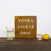 Prairie Dance Proudly Handmade in South Dakota, USA Rust Finish "Vodka may not be the Answer but it's worth a Shot " Wall Plaque