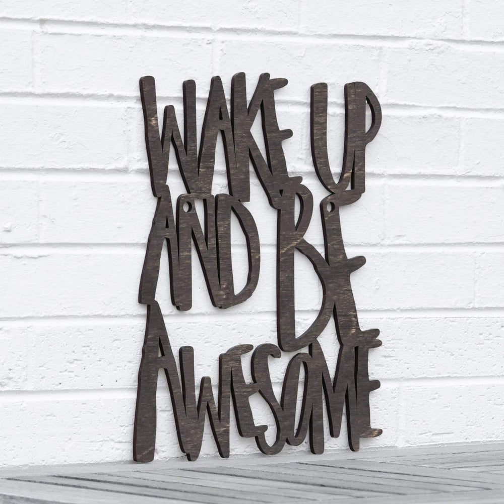 Spunky Fluff Proudly handmade in South Dakota, USA Medium / Weathered Ebony Wake Up and Be Awesome