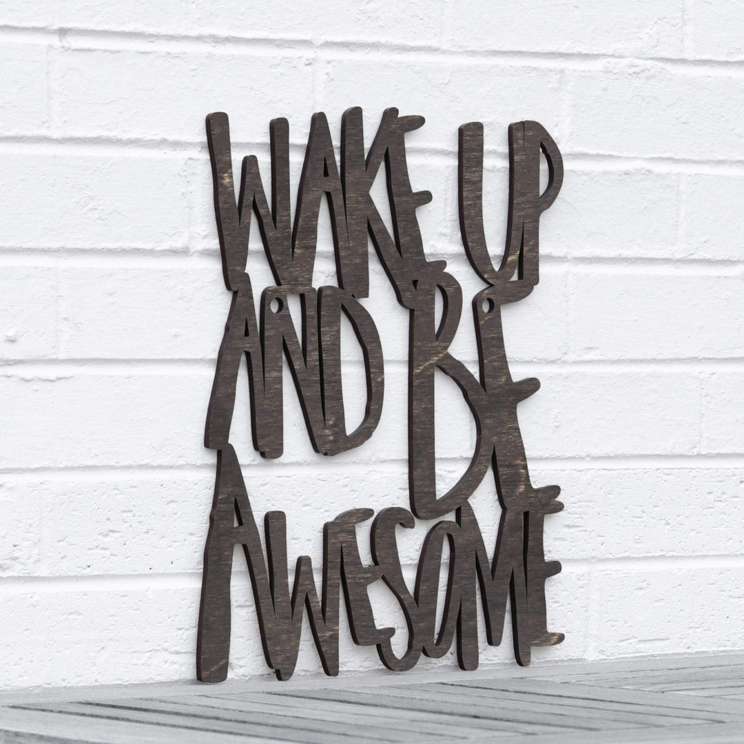 Spunky Fluff Proudly handmade in South Dakota, USA Medium / Weathered Ebony Wake Up and Be Awesome