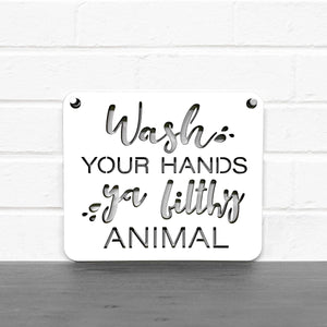 Spunky Fluff Proudly handmade in South Dakota, USA "Wash Your Hands Ya Filthy Animal" Decorative Sign