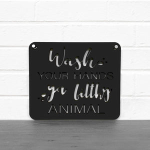 Spunky Fluff Proudly handmade in South Dakota, USA Small / Black "Wash Your Hands Ya Filthy Animal" Decorative Sign