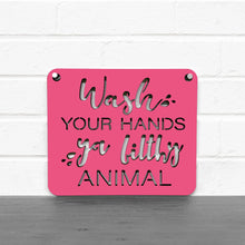 Load image into Gallery viewer, Spunky Fluff Proudly handmade in South Dakota, USA Small / Magenta &quot;Wash Your Hands Ya Filthy Animal&quot; Decorative Sign
