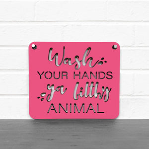 Spunky Fluff Proudly handmade in South Dakota, USA Small / Magenta "Wash Your Hands Ya Filthy Animal" Decorative Sign