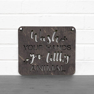 Spunky Fluff Proudly handmade in South Dakota, USA Small / Weathered Ebony "Wash Your Hands Ya Filthy Animal" Decorative Sign