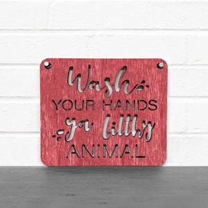 Spunky Fluff Proudly handmade in South Dakota, USA Small / Weathered Red "Wash Your Hands Ya Filthy Animal" Decorative Sign