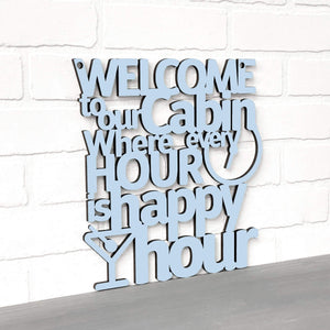 Spunky Fluff Proudly handmade in South Dakota, USA Welcome To Our Cabin Where Every Hour is Happy Hour