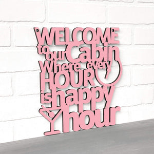 Spunky Fluff Proudly handmade in South Dakota, USA Welcome To Our Cabin Where Every Hour is Happy Hour