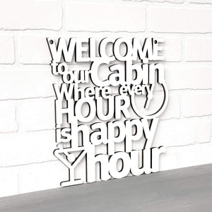 Spunky Fluff Proudly handmade in South Dakota, USA Welcome To Our Cabin Where Every Hour is Happy Hour