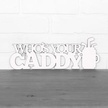 Load image into Gallery viewer, Spunky Fluff Proudly handmade in South Dakota, USA Small / White Who&#39;s Your Caddy
