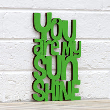 Load image into Gallery viewer, Spunky Fluff Proudly handmade in South Dakota, USA Large / Grass Green &quot;You are my Sunshine&quot; Decorative Sign

