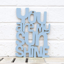Load image into Gallery viewer, Spunky Fluff Proudly handmade in South Dakota, USA &quot;You are my Sunshine&quot; Decorative Sign
