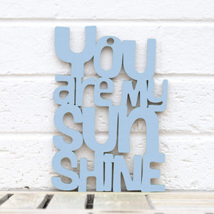 Spunky Fluff Proudly handmade in South Dakota, USA "You are my Sunshine" Decorative Sign