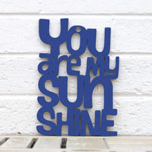 Load image into Gallery viewer, Spunky Fluff Proudly handmade in South Dakota, USA Small / Cobalt Blue &quot;You are my Sunshine&quot; Decorative Sign

