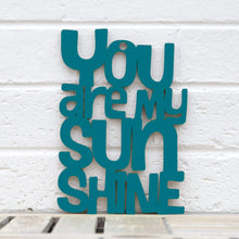 Load image into Gallery viewer, Spunky Fluff Proudly handmade in South Dakota, USA Small / Teal &quot;You are my Sunshine&quot; Decorative Sign
