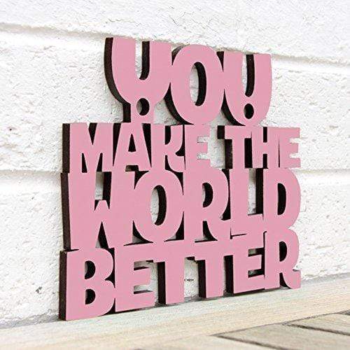Spunky Fluff Proudly handmade in South Dakota, USA Small / Pink You Make the World Better